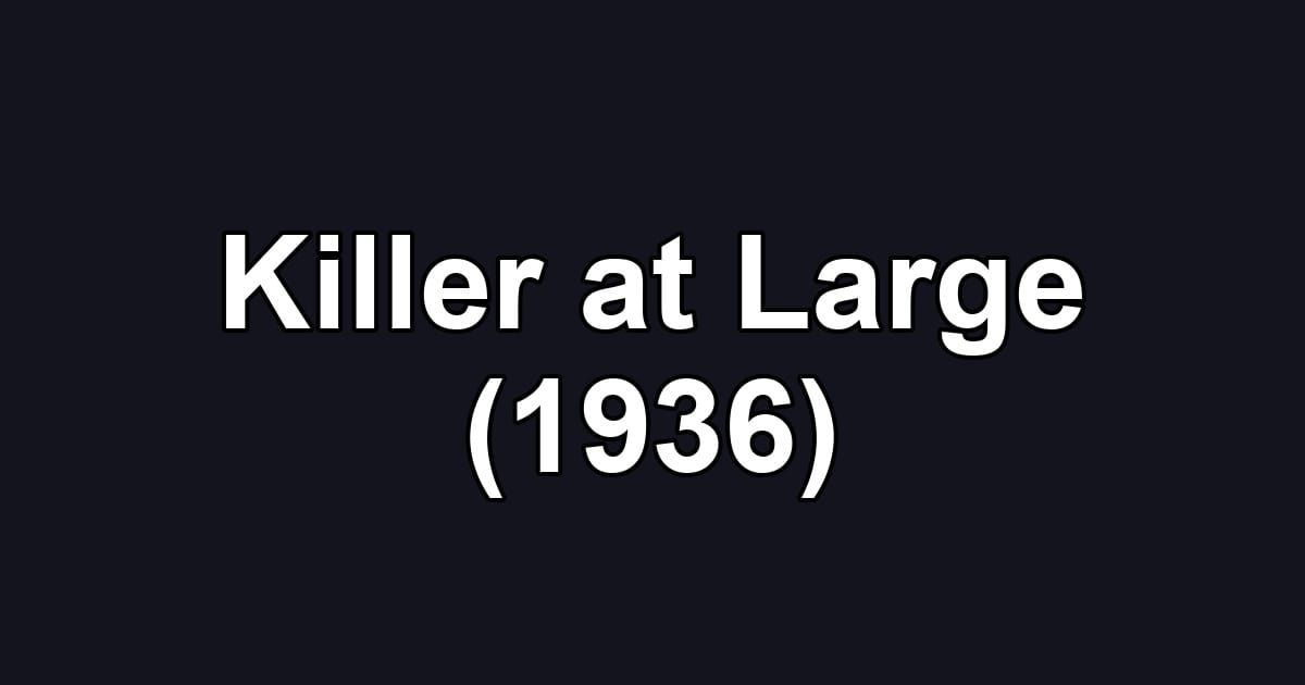 Killer at Large (1936)