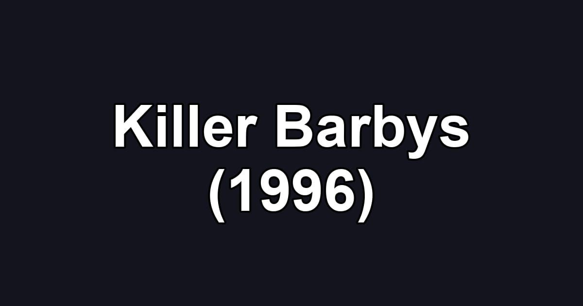 Killer Barbys (1996)