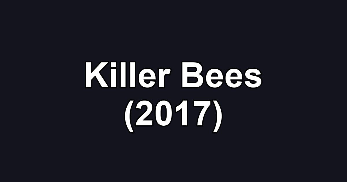 Killer Bees (2017)