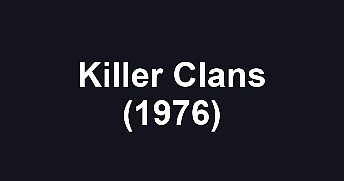 Killer Clans (1976)