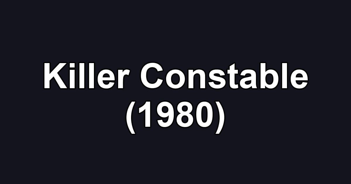 Killer Constable (1980)