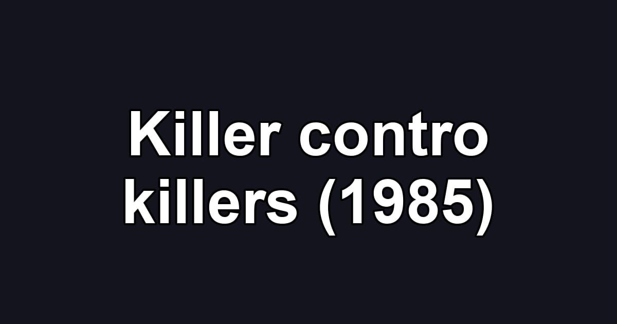 Killer contro killers (1985)