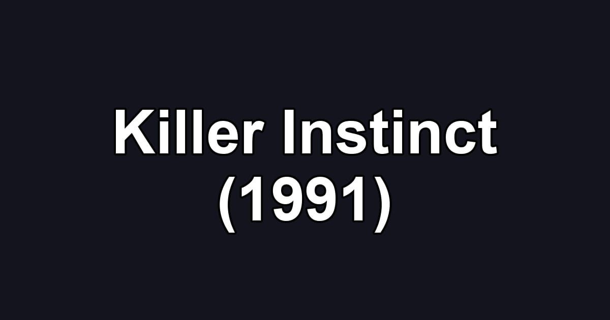 Killer Instinct (1991)