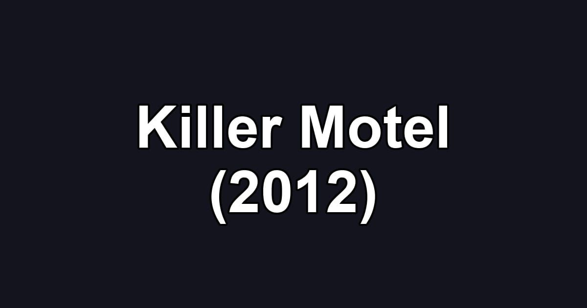 Killer Motel (2012)
