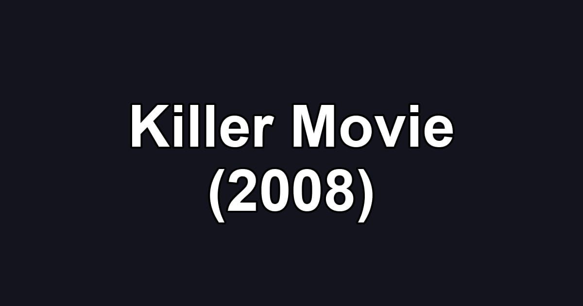 Killer Movie (2008)
