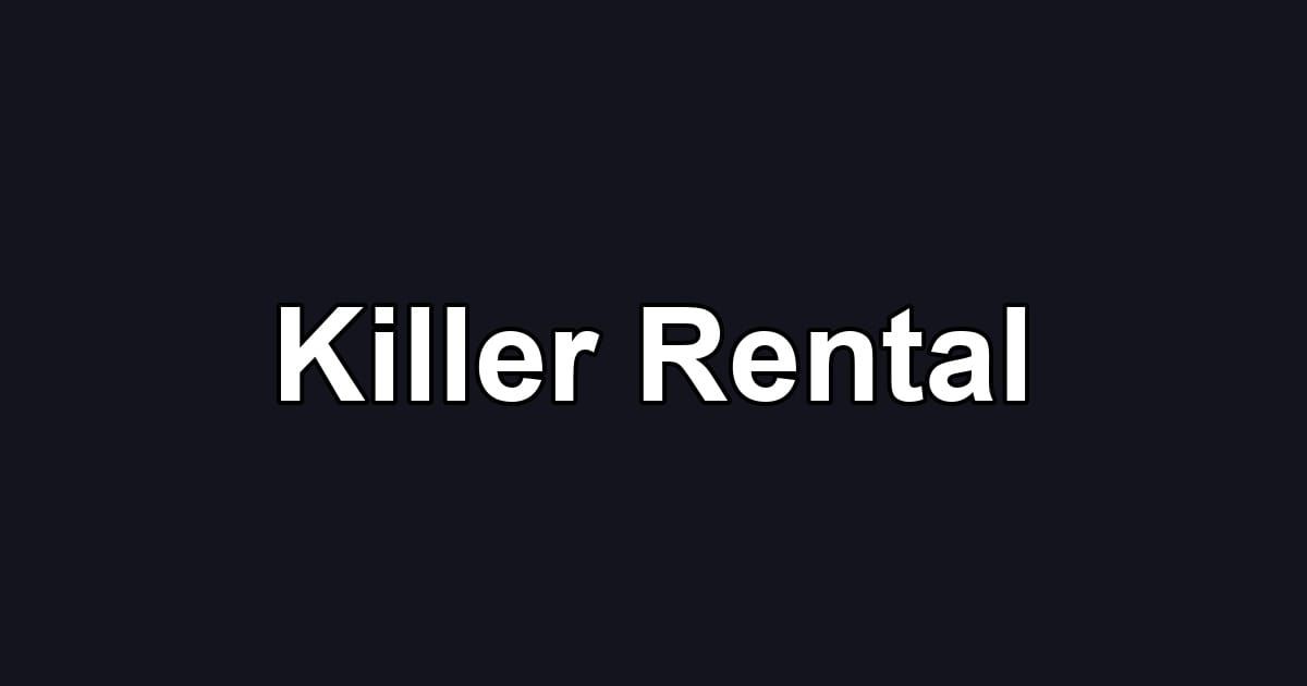Killer Rental