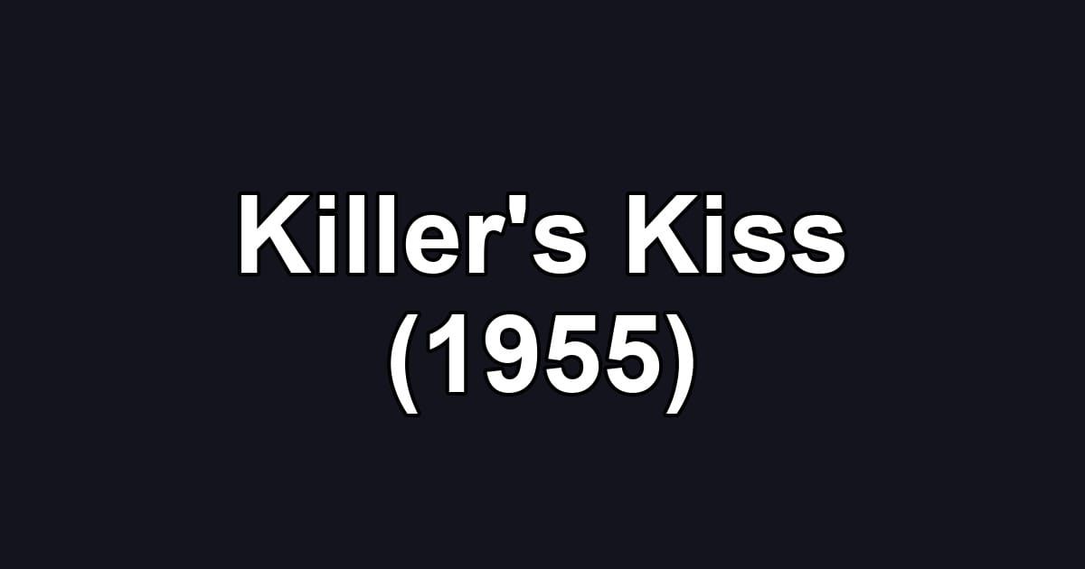 Killer's Kiss (1955)