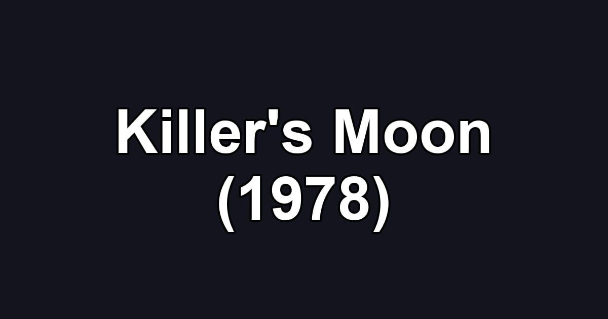 Killer's Moon (1978)