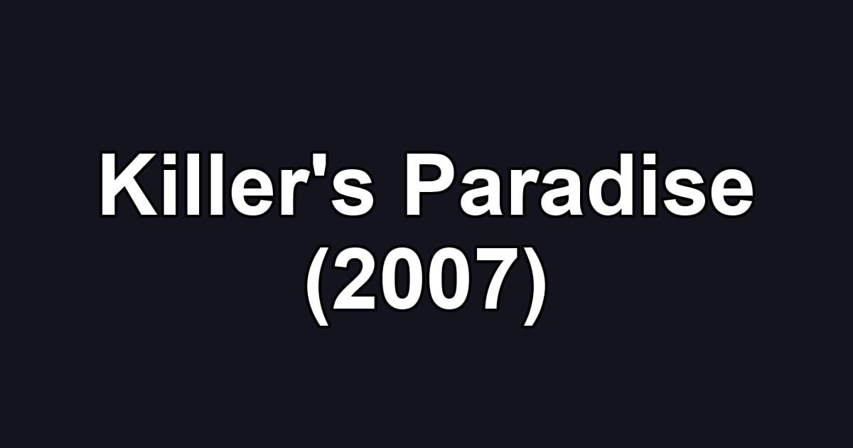 Killer's Paradise (2007)