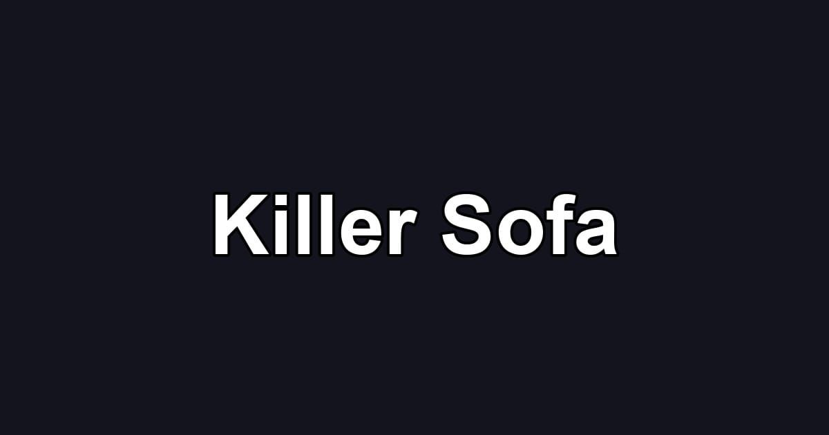 Killer Sofa