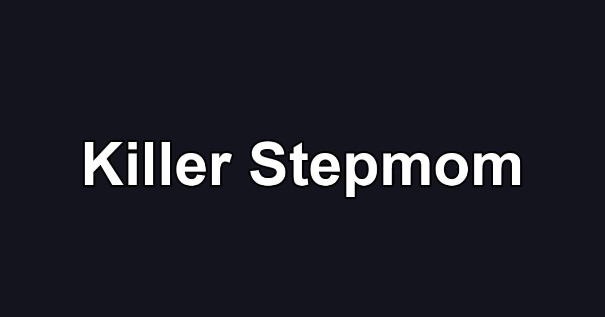 Killer Stepmom