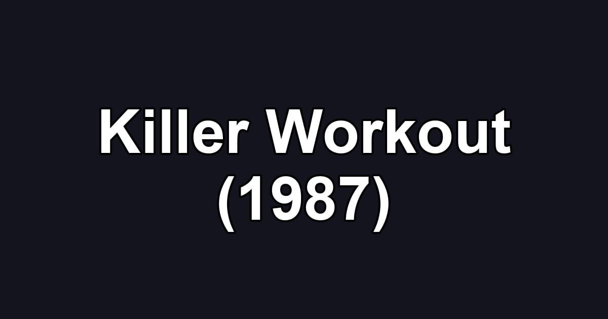 Killer Workout (1987)