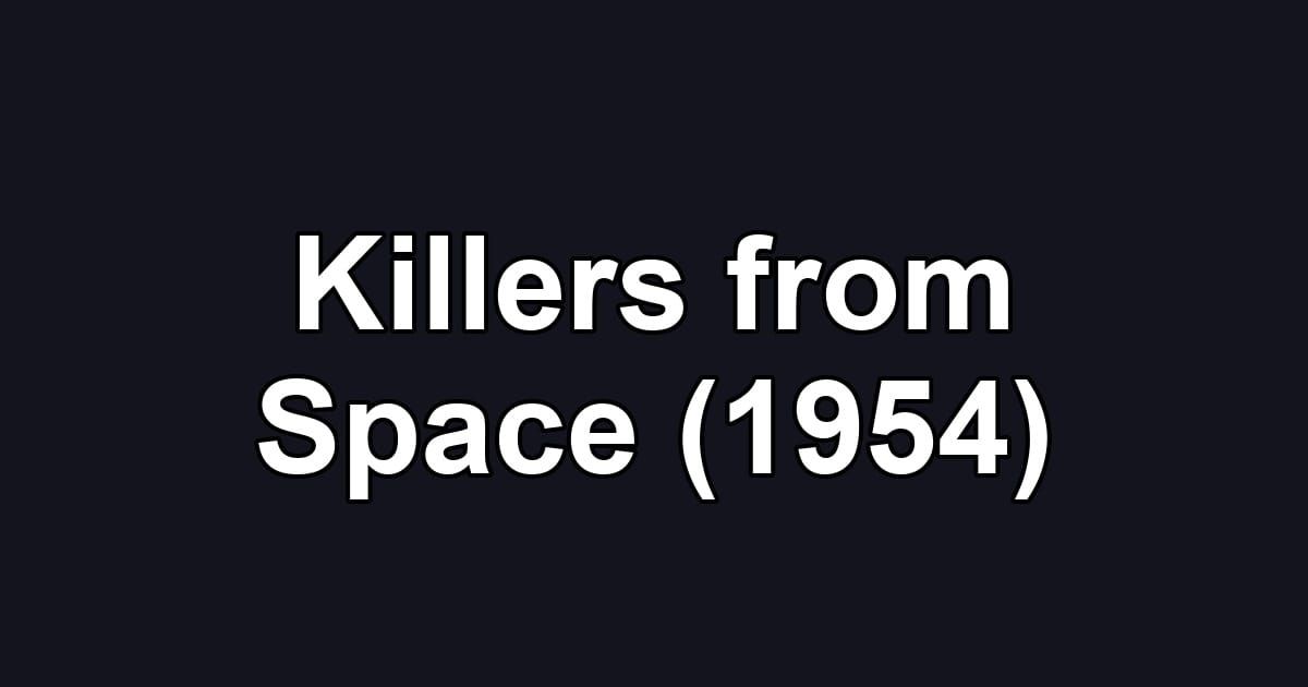 Killers from Space (1954)