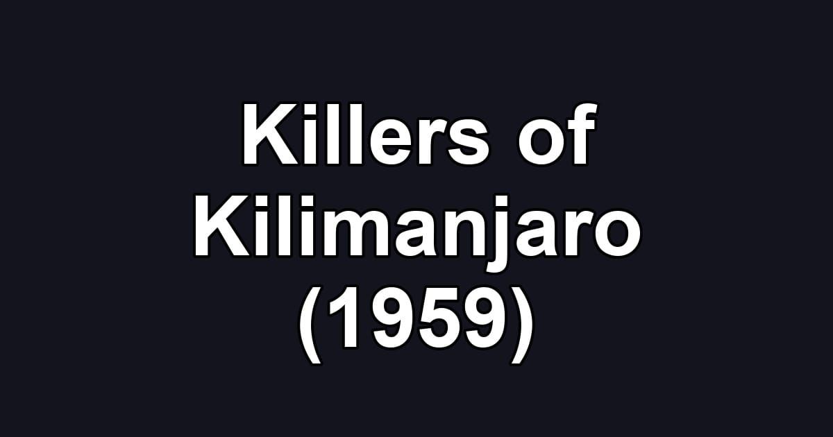 Killers of Kilimanjaro (1959)