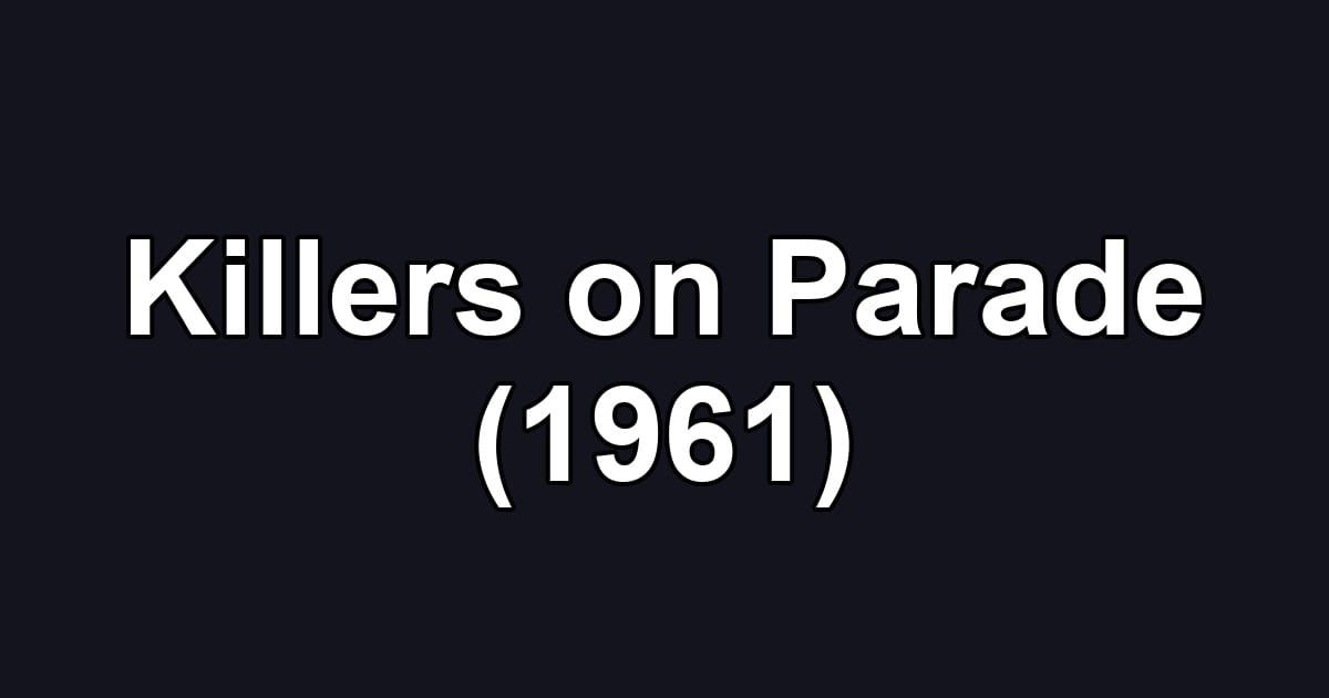 Killers on Parade (1961)