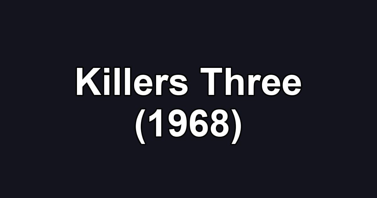 Killers Three (1968)