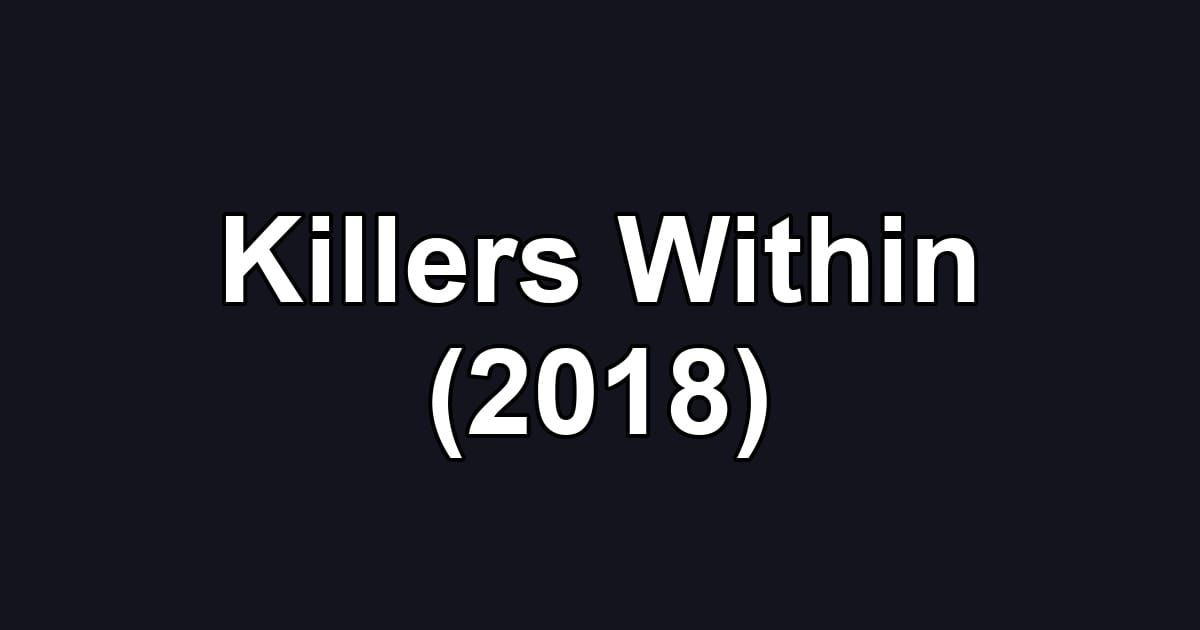 Killers Within (2018)