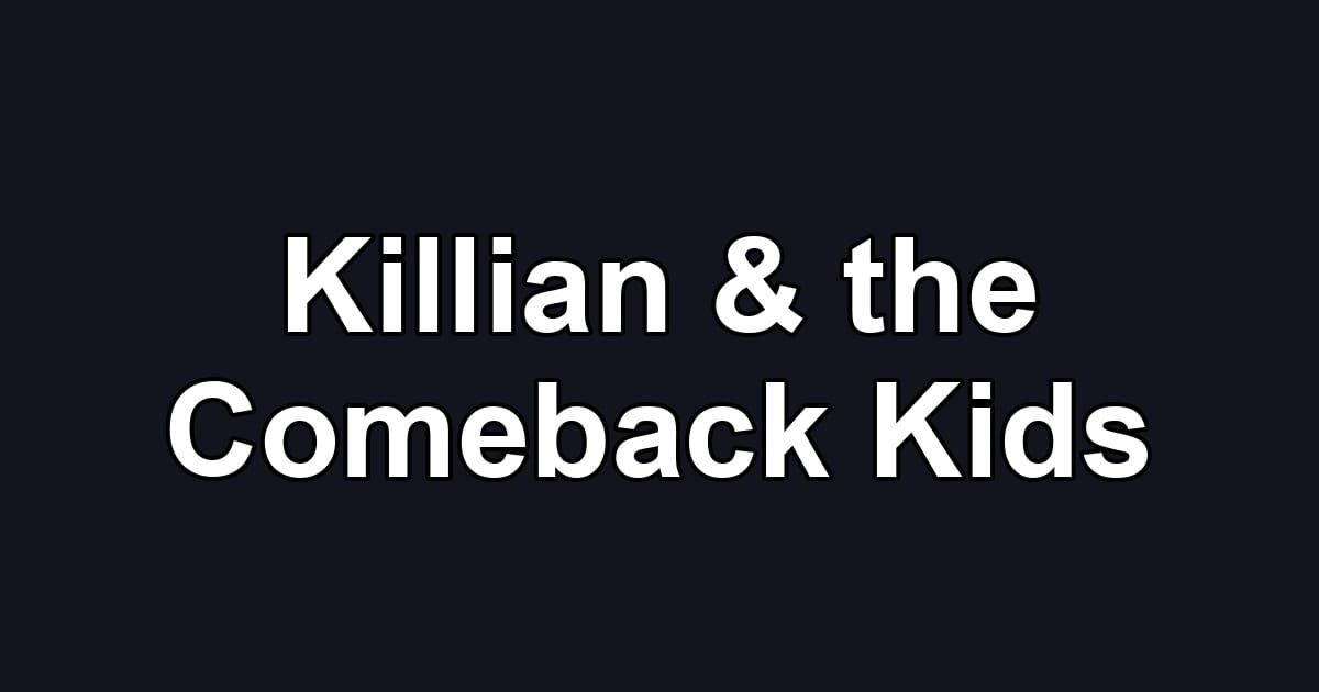 Killian & the Comeback Kids