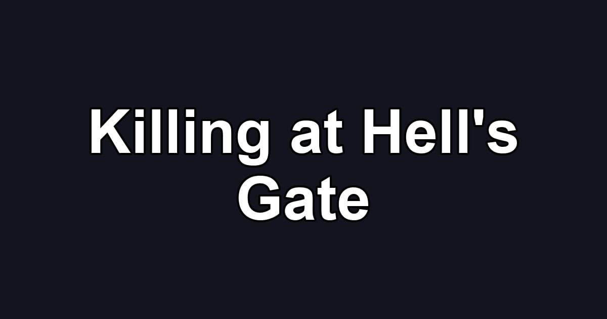 Killing at Hell's Gate