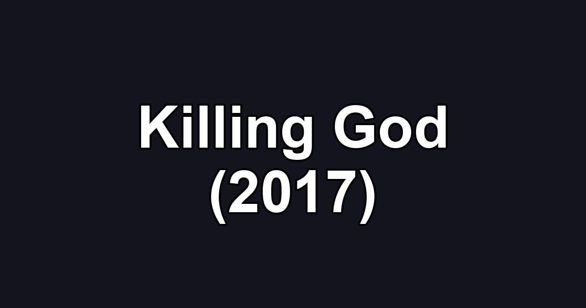 Killing God (2017)