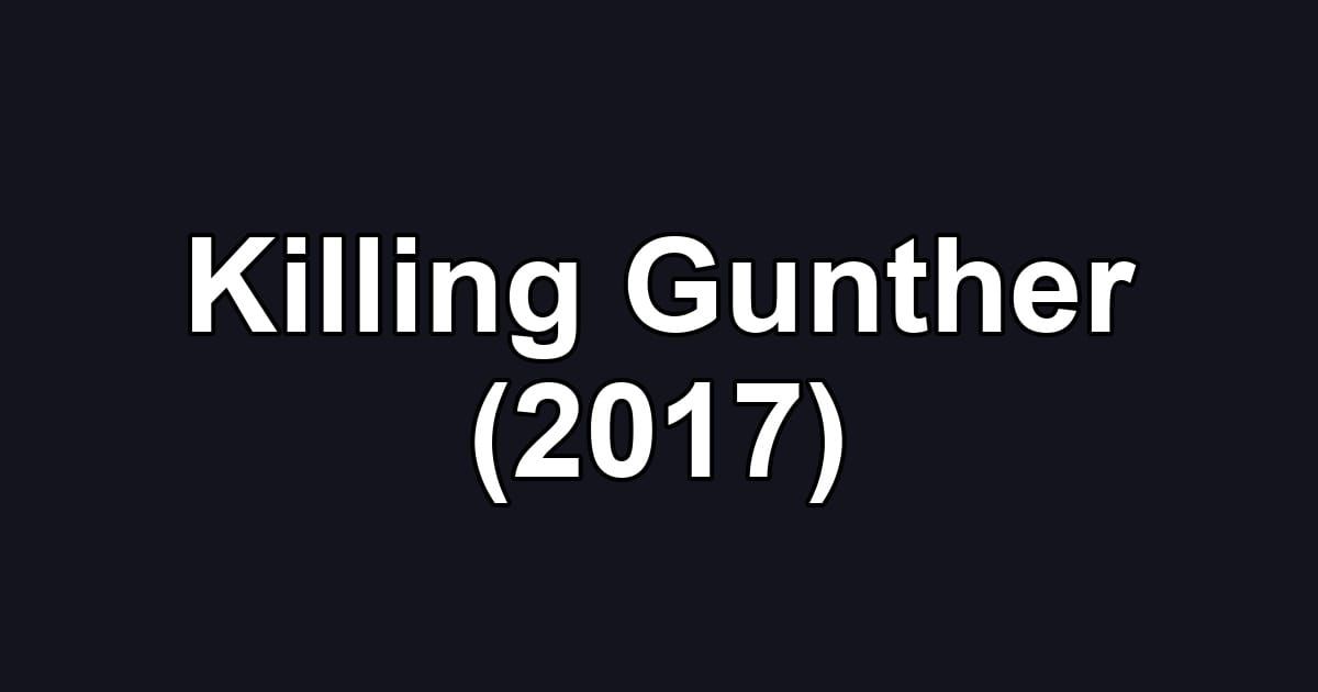 Killing Gunther (2017)