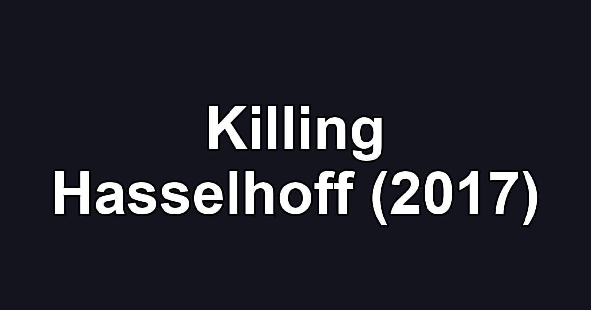 Killing Hasselhoff (2017)