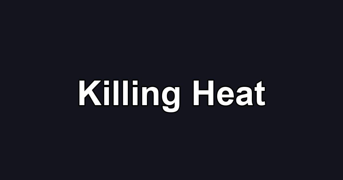 Killing Heat