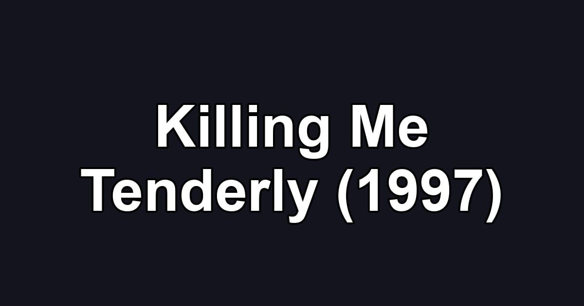 Killing Me Tenderly (1997)