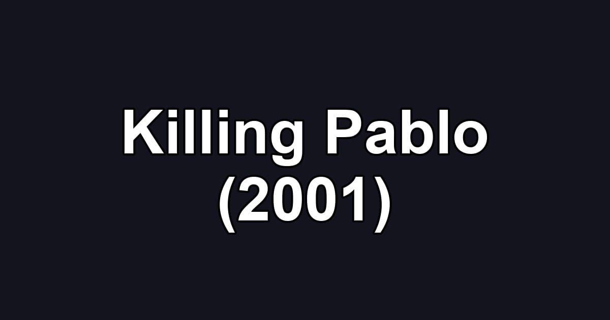 Killing Pablo (2001)