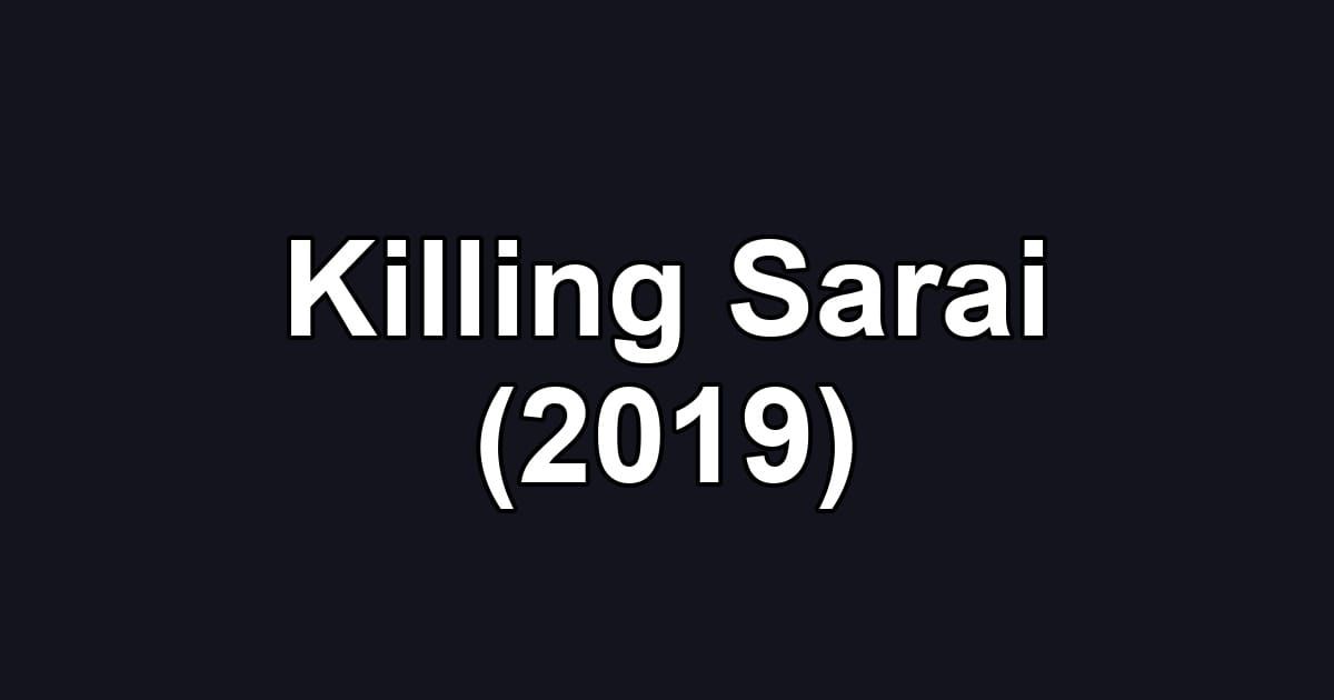 Killing Sarai (2019)