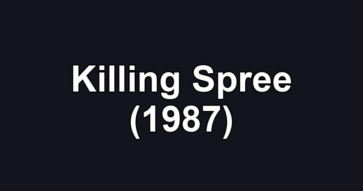 Killing Spree (1987)