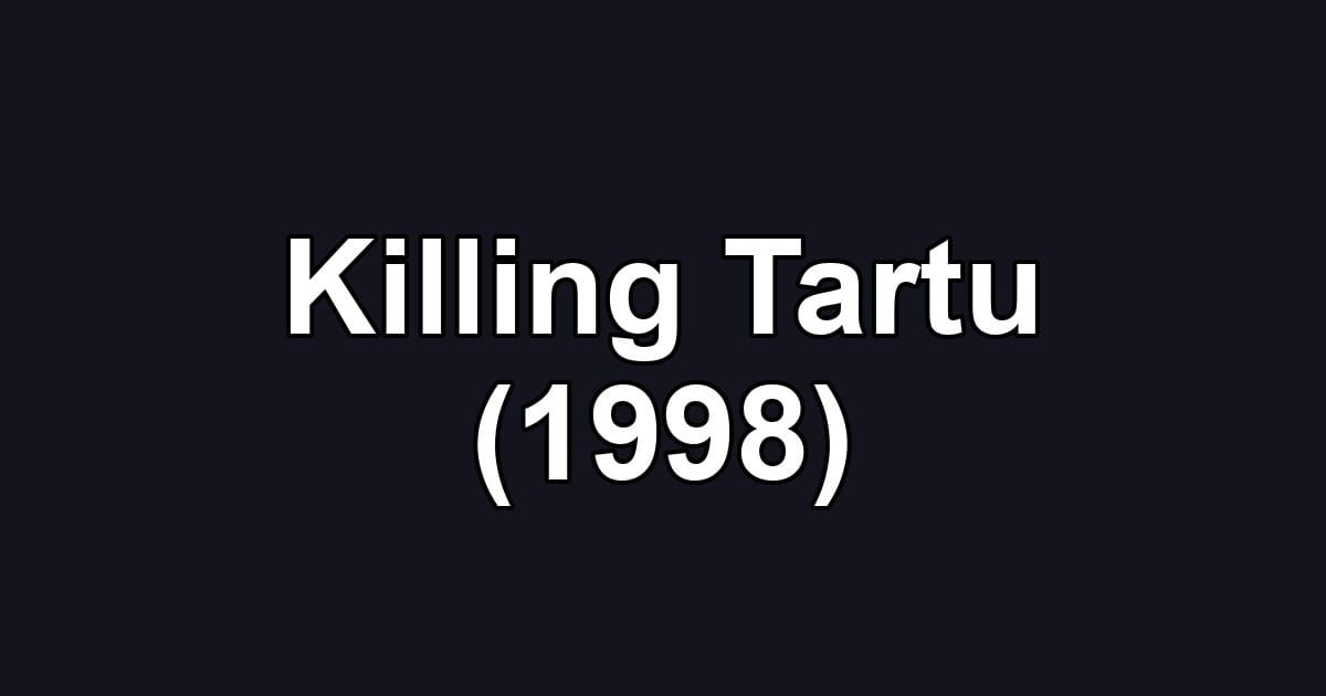 Killing Tartu (1998)