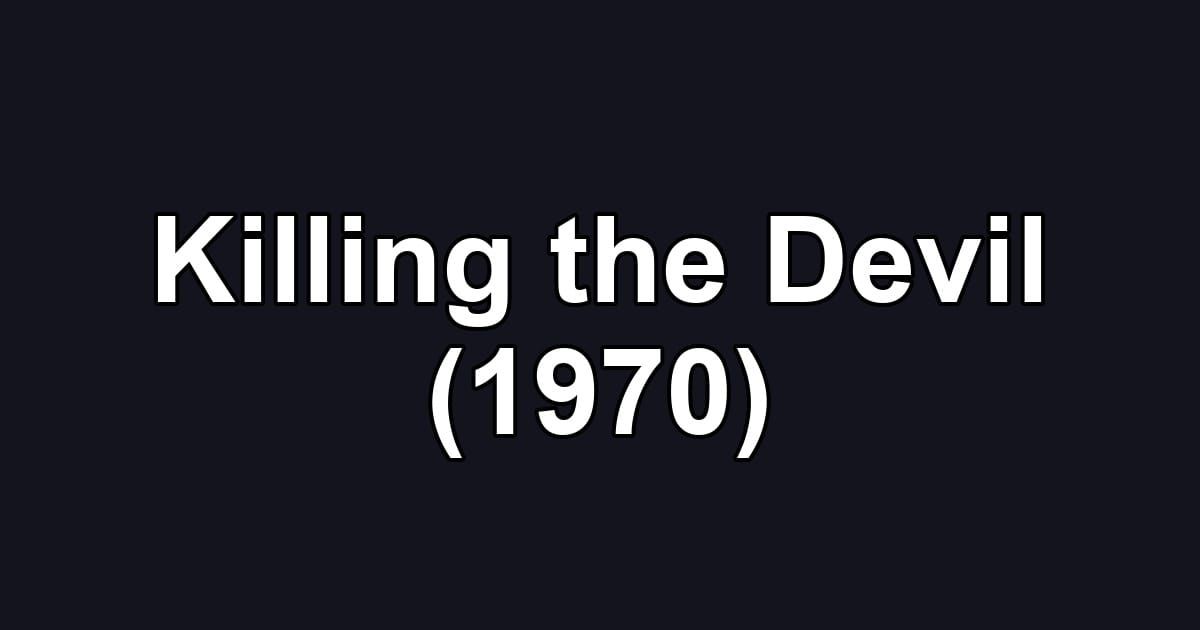 Killing the Devil (1970)