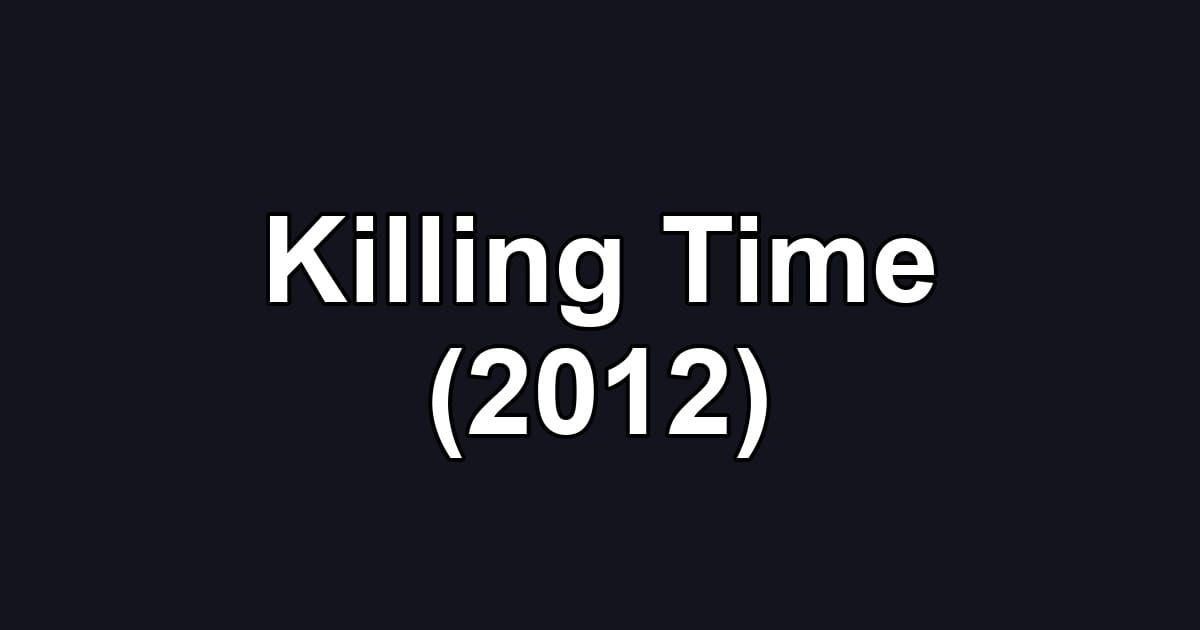Killing Time (2012)