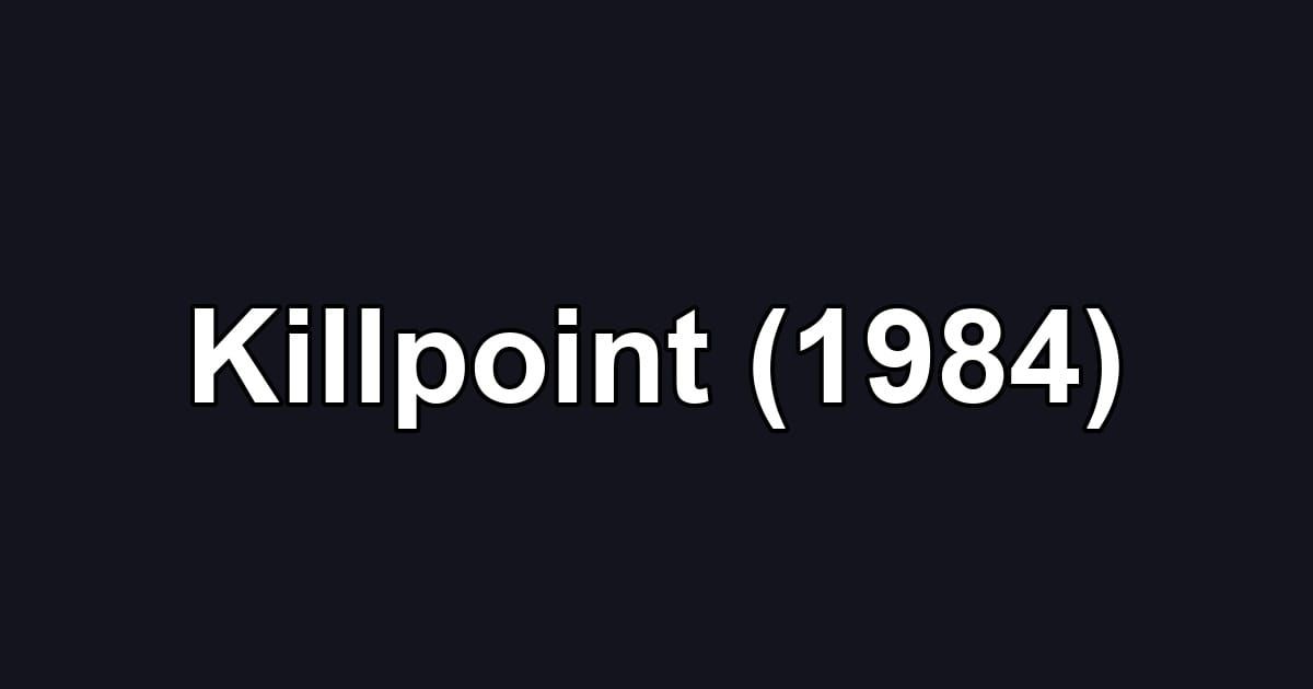 Killpoint (1984)