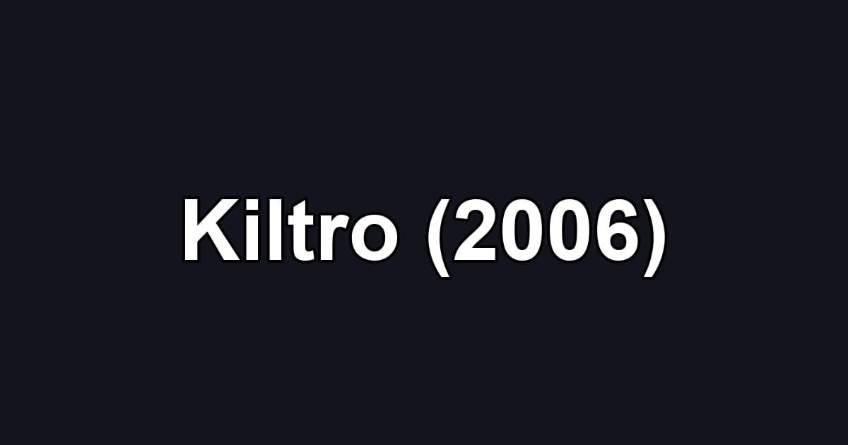 Kiltro (2006)