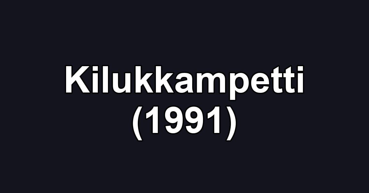 Kilukkampetti (1991)