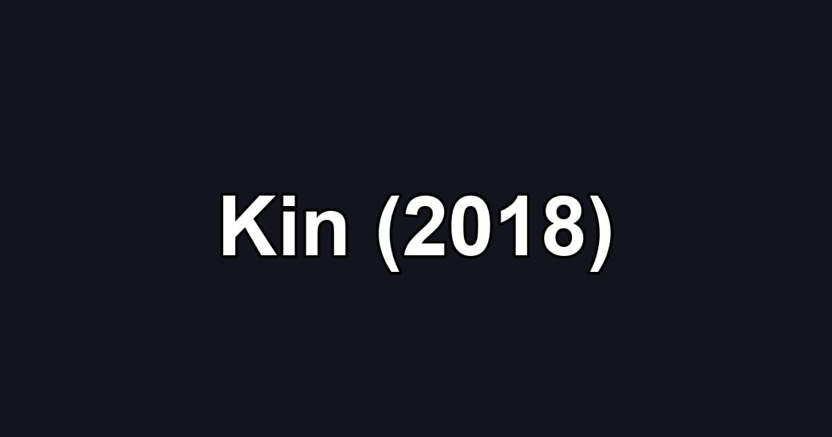 Kin (2018)