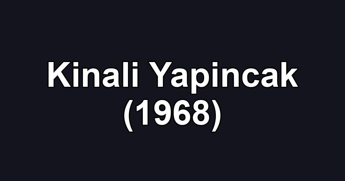 Kinali Yapincak (1968)