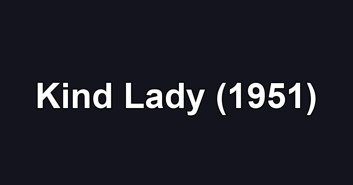 Kind Lady (1951)
