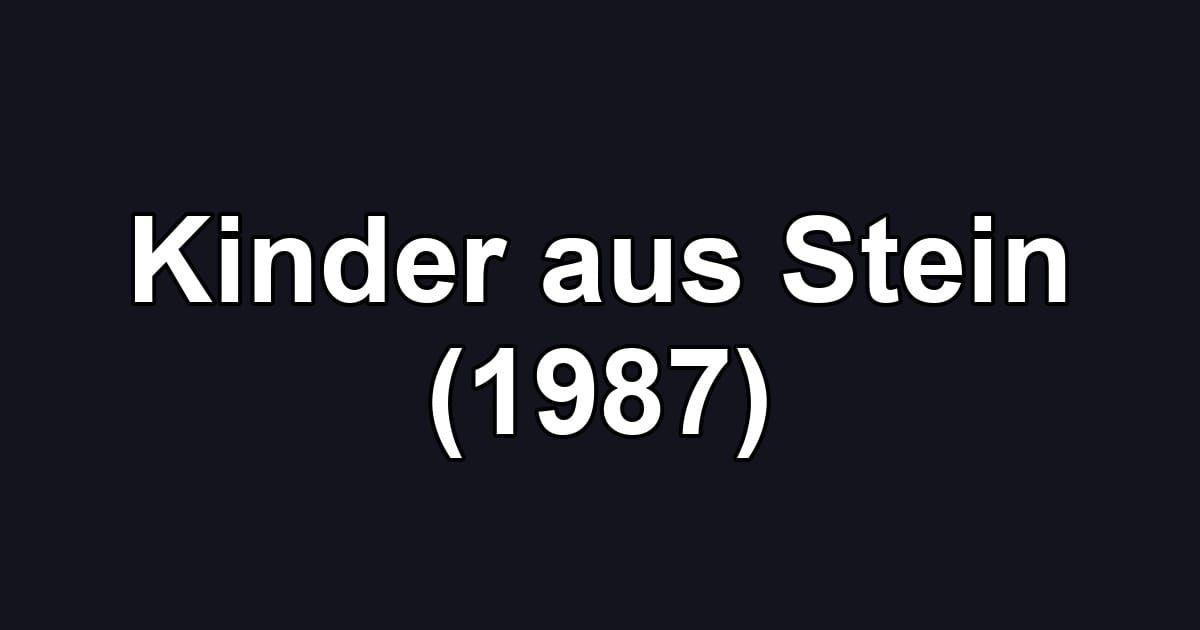 Kinder aus Stein (1987)