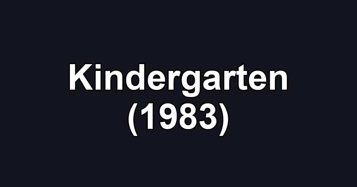 Kindergarten (1983)