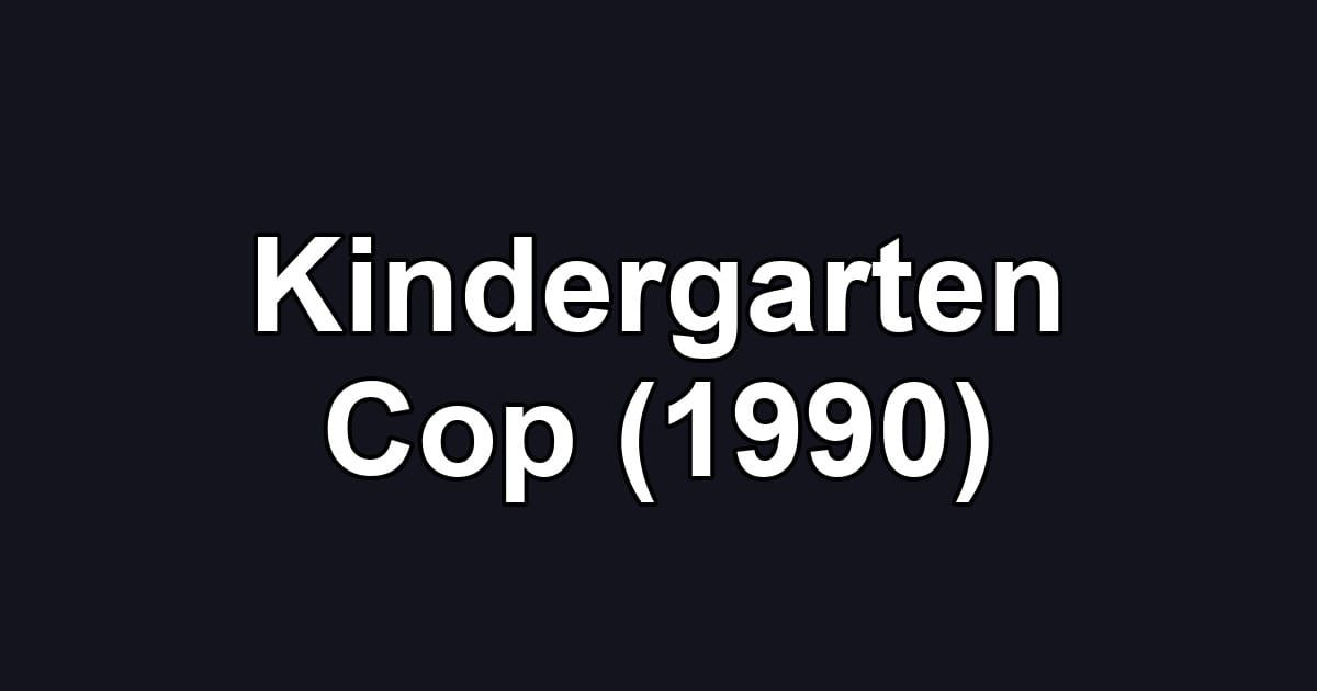 Kindergarten Cop (1990)