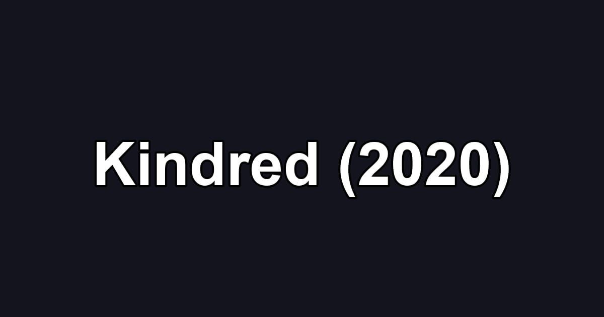 Kindred (2020)