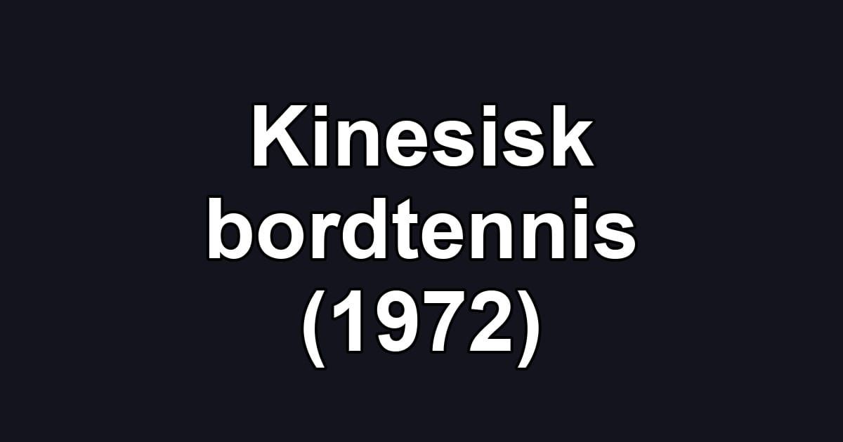 Kinesisk bordtennis (1972)