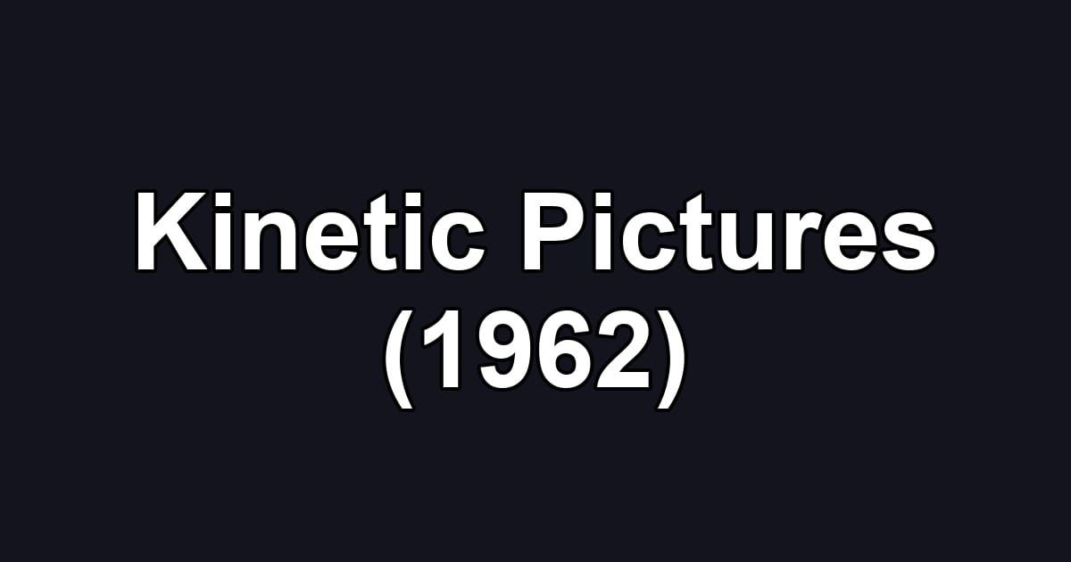 Kinetic Pictures (1962)