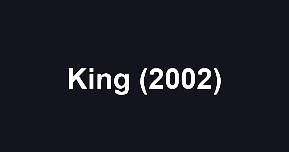 King (2002)
