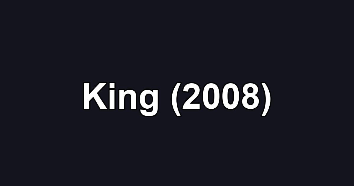 King (2008)