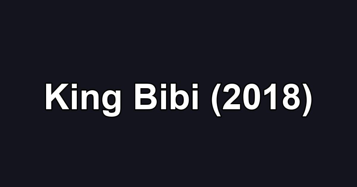 King Bibi (2018)