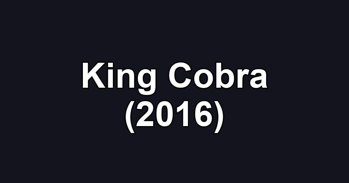King Cobra (2016)